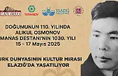 Türk Dünyasının Kültür Mirası Elazığ'da yaşatılıyor