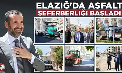 ELAZIĞ'DA ASFALT SEFERBERLİĞİ BAŞLADI: ŞEHİR YENİ YOLLARLA İNŞA EDİLİYOR