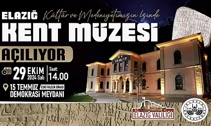 Elazığ Kent Müzesi açılıyor