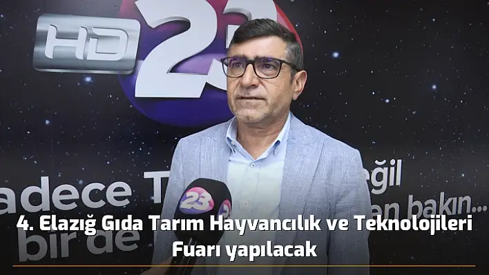 4. Elazığ Gıda Tarım Hayvancılık ve Teknolojileri Fuarı yapılacak