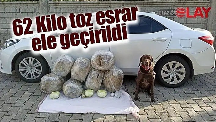 62 Kilo toz esrar ele geçirildi