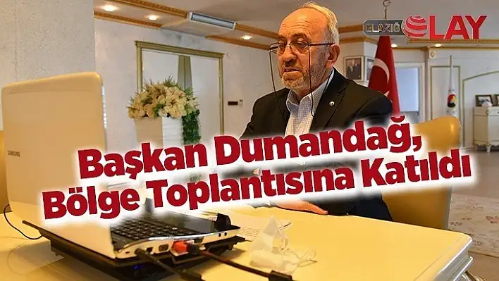 Başkan Dumandağ, Bölge Toplantısına Katıldı