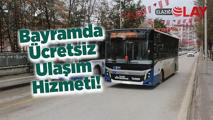 Bayramda Ücretsiz Ulaşım Hizmeti!