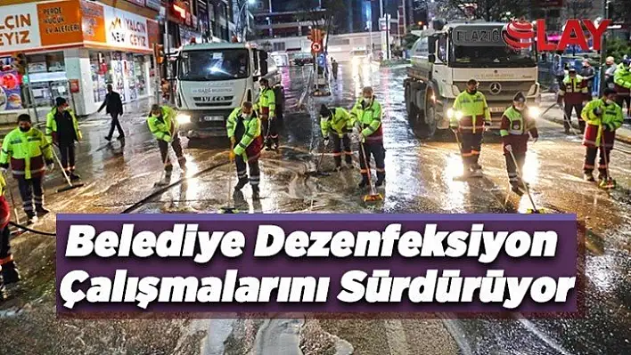 Belediye Dezenfeksiyon Çalışmalarını Sürdürüyor