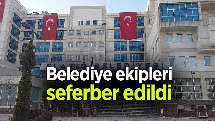 Belediye ekipleri seferber edildi