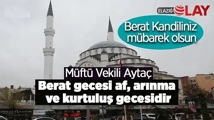 Berat gecesi af, arınma ve kurtuluş gecesidir