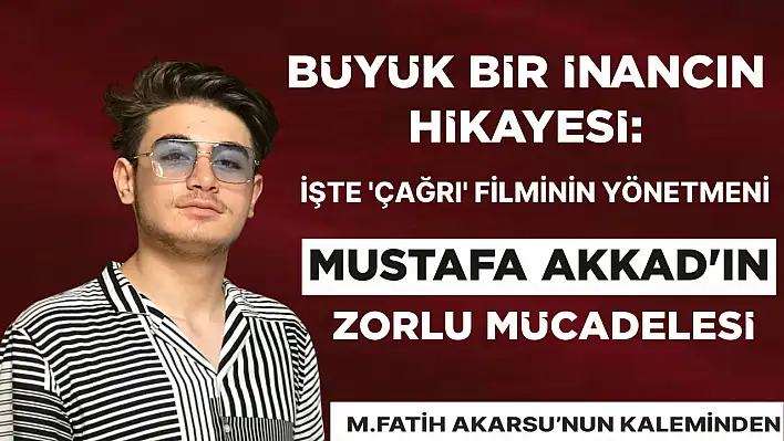 BÜYÜK BİR İNANCIN HİKAYESİ: İŞTE 'ÇAĞRI' FİLMİNİN YÖNETMENİ MUSTAFA AKKAD'IN ZORLU MÜCADELESİ