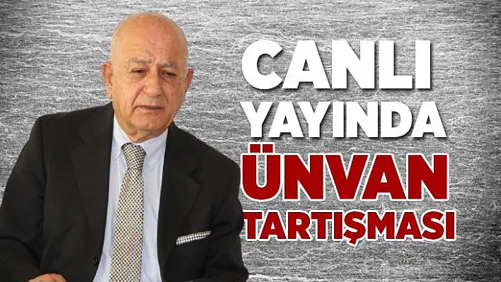 Canlı Yayında Ünvan Tartışması