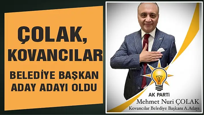 Çolak, Kovancılar Belediye Başkan Aday Adayı Olduğunu Açıkladı 