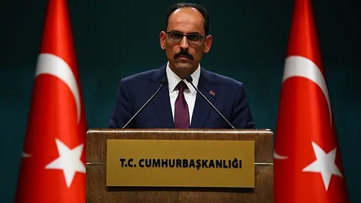 Cumhurbaşkanlığı Sözcüsü Kalın: Kimseye hakkımızı yedirtmeyiz