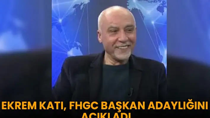 Ekrem Katı, FHGC başkan adaylığını açıkladı 