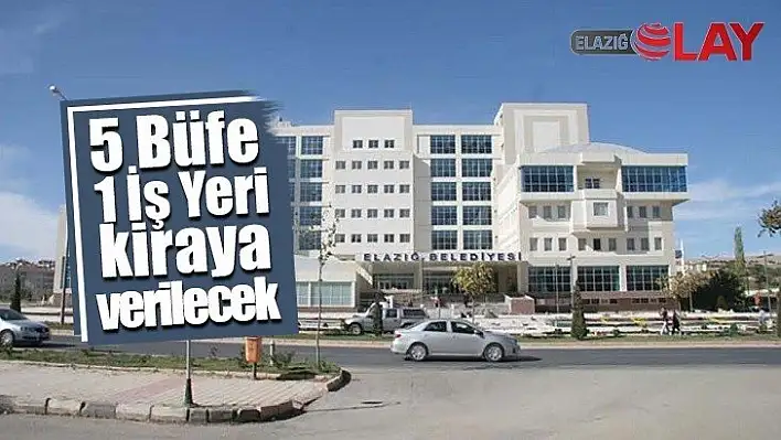 Elazığ Belediyesi 5 Adet Büfe ve 1 Adet İş Yerini İhaleye Çıkarıyor