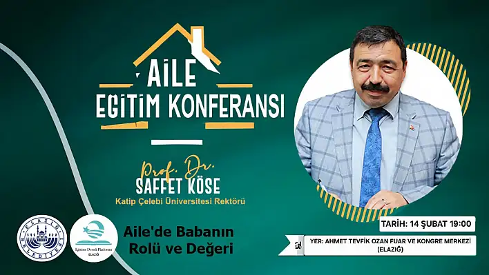 Elazığ Belediyesi, 'Ailede Babanın Rolü ve Değeri' konulu konferans düzenleyecek