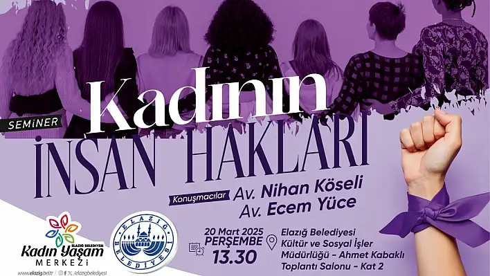 Elazığ Belediyesi'nden Kadının İnsan Hakları konulu seminer