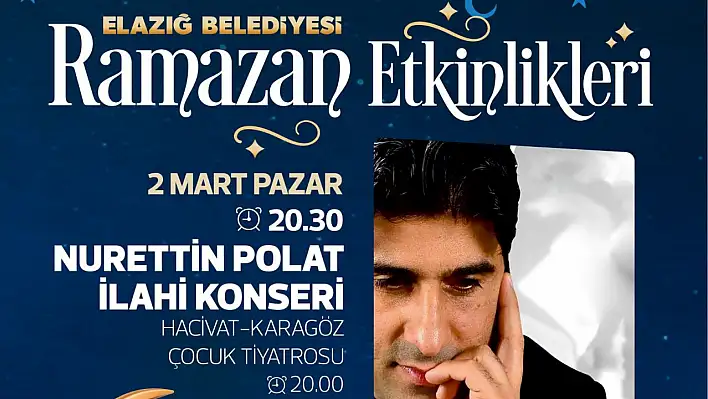 Elazığ Belediyesi Ramazan Etkinlikleri Nurettin Polat dinletisi ile sürecek