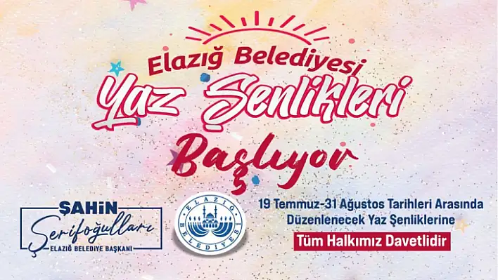 Elazığ Belediyesi Yaz Şenlikleri başlıyor