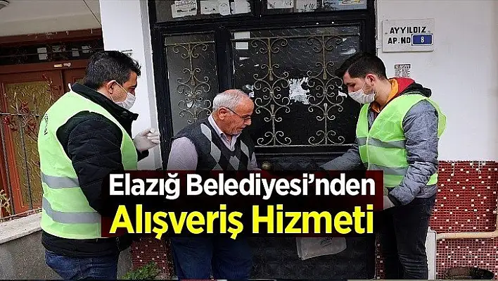 Elazığ Belediyesi'nden Alışveriş Hizmeti