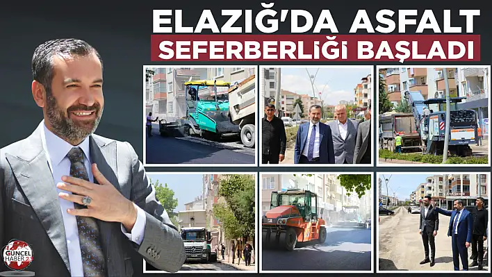 ELAZIĞ'DA ASFALT SEFERBERLİĞİ BAŞLADI: ŞEHİR YENİ YOLLARLA İNŞA EDİLİYOR