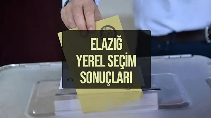 Elazığ'da ilçe belediye başkanları belli oldu!