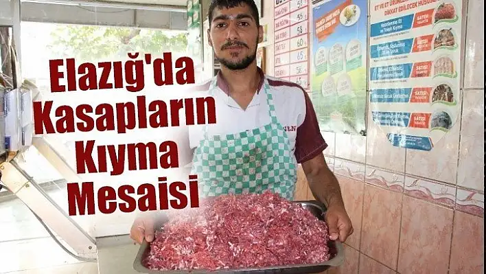 Elazığ'da kasapların kıyma mesaisi