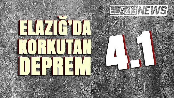 Elazığ'da Korkutan Deprem