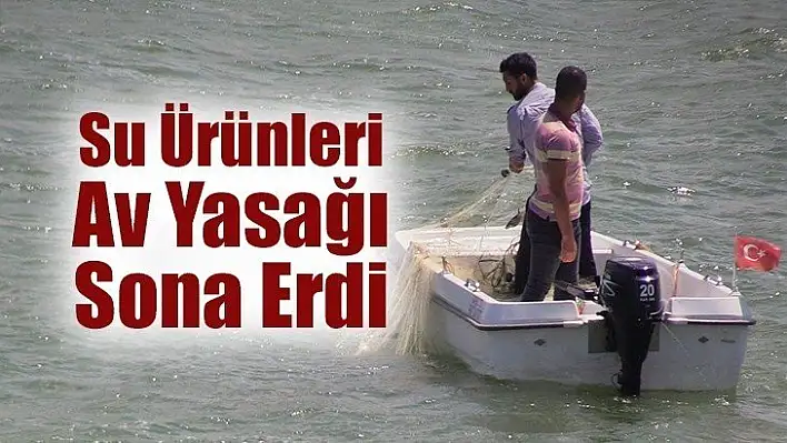 Elazığ'da Su Ürünleri Av Yasağı Sona Erdi