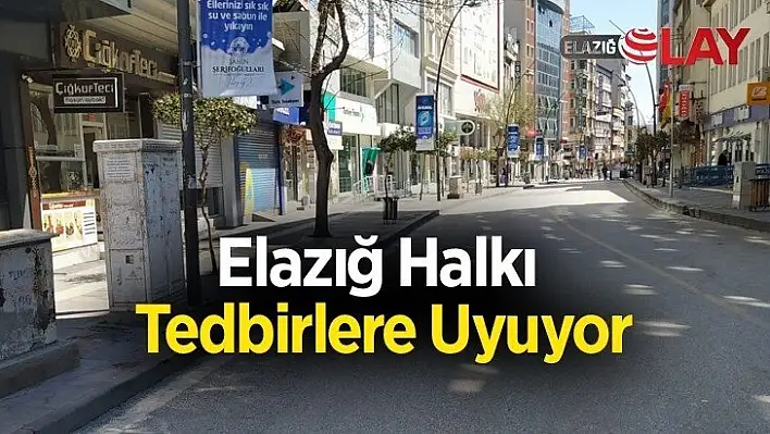 Elazığ Halkı Tedbirlere Uyuyor