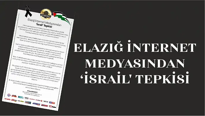 ELAZIĞ İNTERNET MEDYASINDAN 'İSRAİL' TEPKİSİ