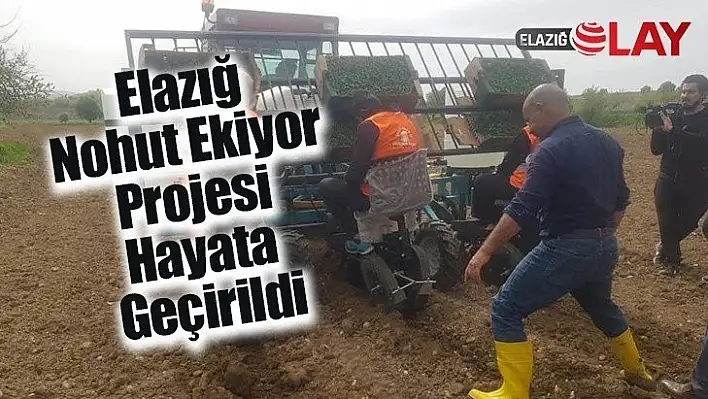 Elazığ Nohut Ekiyor Projesi Hayata Geçirildi