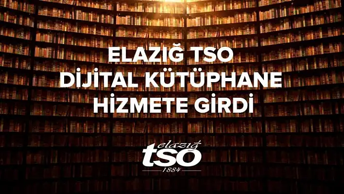 Elazığ TSO Dijital Kütüphane hizmete girdi