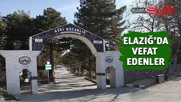 Elazığ vefat edenler 02-06-2020