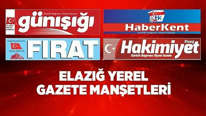 Elazığ Yerel Gazete Manşetleri