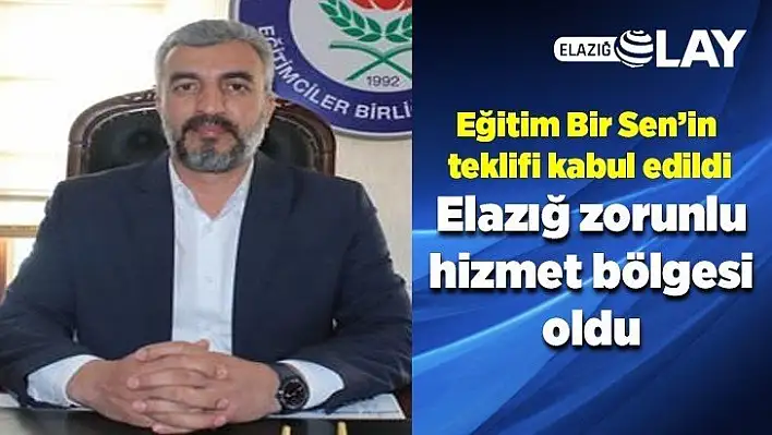 Elazığ zorunlu hizmet bölgesi oldu