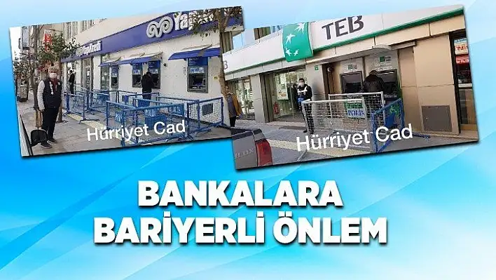 Elazığ'da Bankalara Bariyerli Önlem