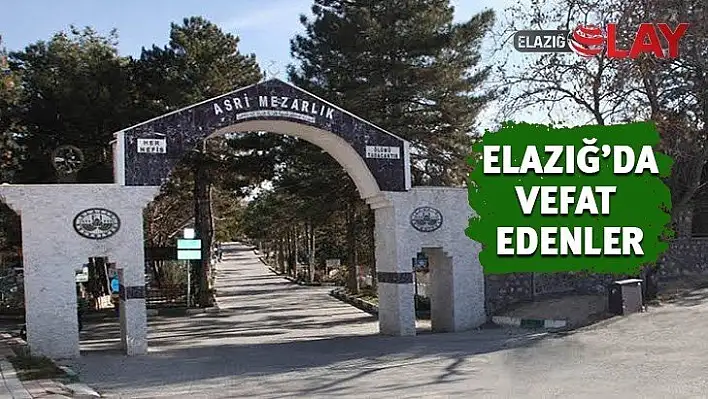 Elazığ'da vefat edenler-16-03-2020