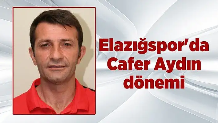 Elazığspor'da Cafer Aydın dönemi