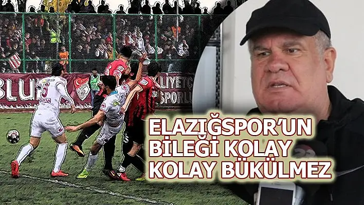 Elazığspor'un bileği kolay kolay bükülmez