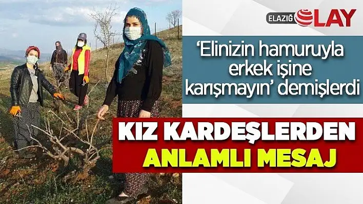 Elinin hamuruyla erkek işine karışmayın demişlerdi