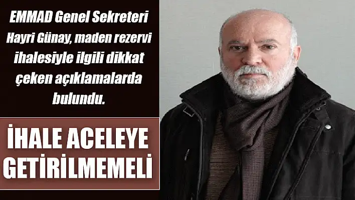 EMMAD: İhale Aceleye Getirilmemeli