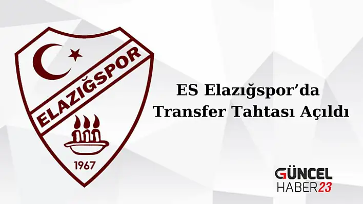 ES Elazığspor'da transfer tahtası açıldı