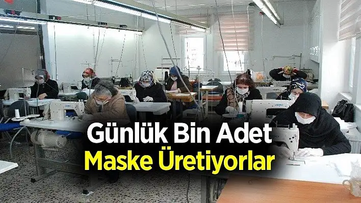 Günlük Bin Adet Maske Üretiyorlar