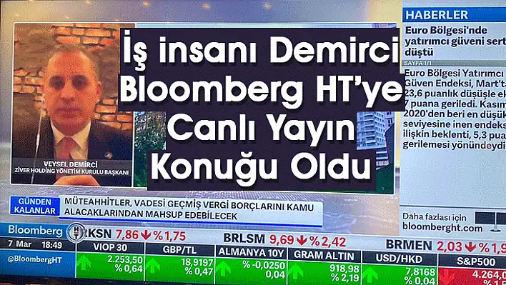 İş insanı Demirci Bloomberg HT'ye Canlı Yayın Konuğu Oldu