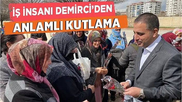 İş insanı Demirci'den anlamlı kutlama