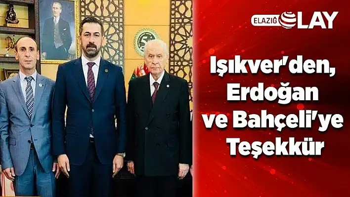 Işıkver'den, Erdoğan ve Bahçeli'ye Teşekkür