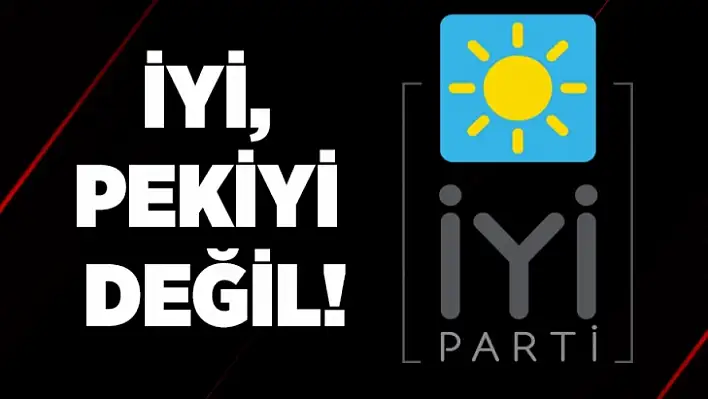 İYİ, PEKİYİ DEĞİL!