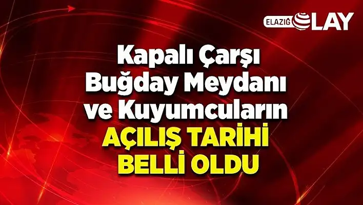 Kapalı Çarşı, Buğday Meydanı ve Kuyumcular Açılıyor