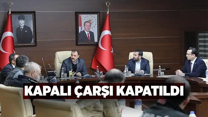 Kapalı Çarşı Geçici Süreyle Kapatıldı