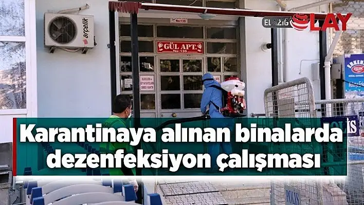 Karantinaya alınan binalarda dezenfeksiyon çalışması