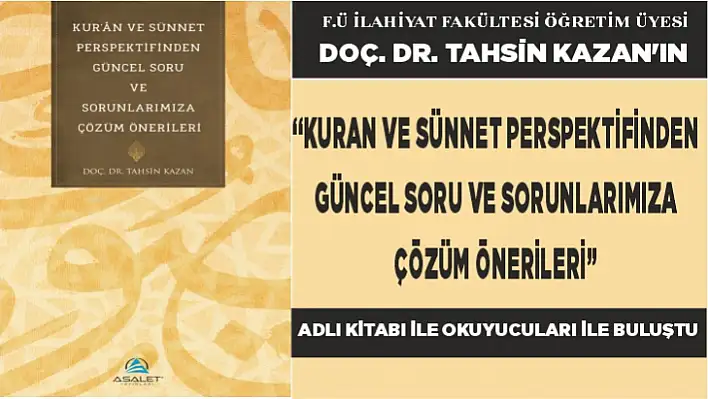 Kazan'ın 'Kuran ve Sünnet Perspektifinden Güncel Soru Ve Sorunlarımıza Çözüm Önerileri' adlı kitabı ile okuyucuları ile buluştu 