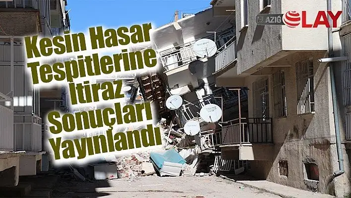 Kesin Hasar Tespitlerine İtiraz Sonuçları Yayınlandı